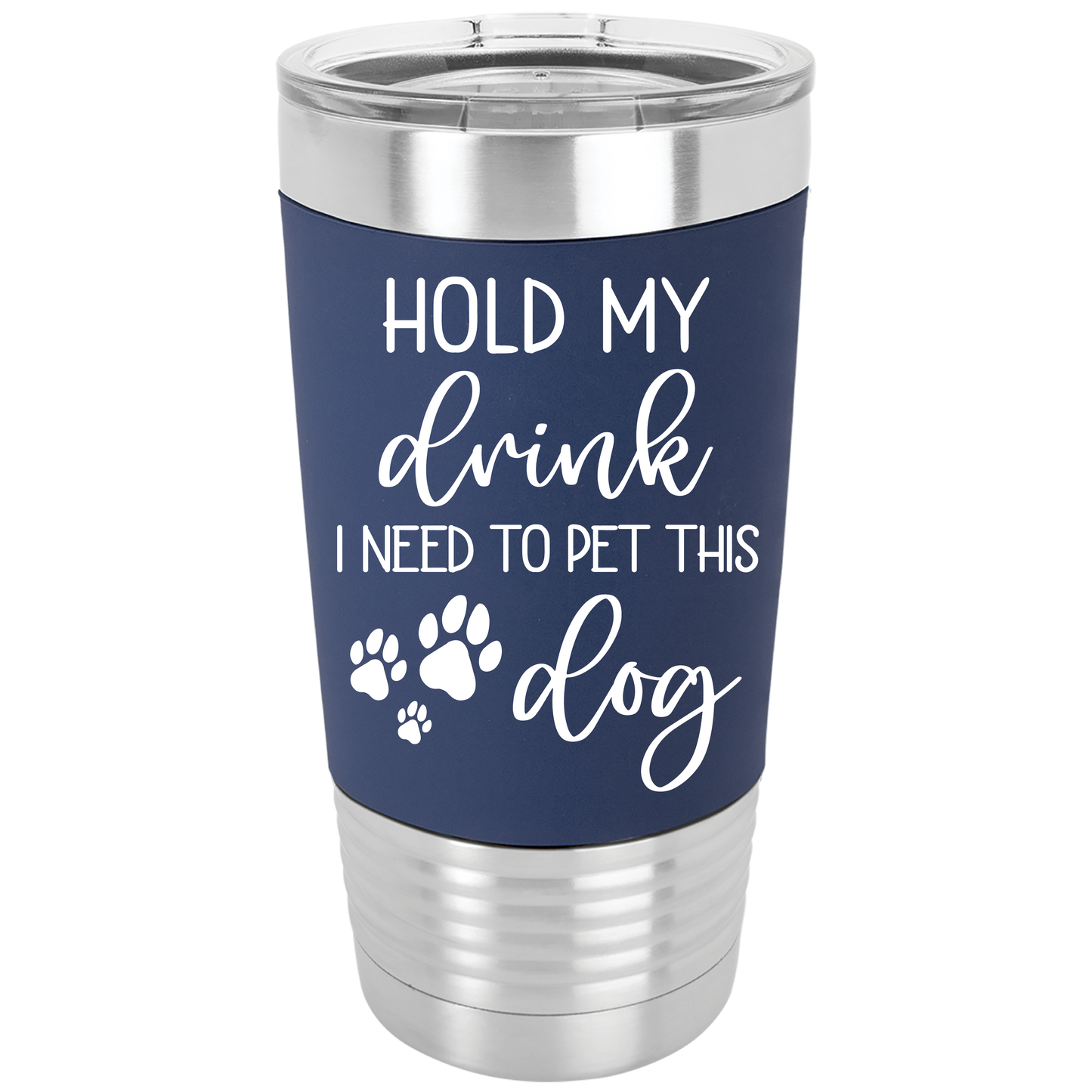 "Hold My Drink, I Need to Pet This Dog" Tumbler