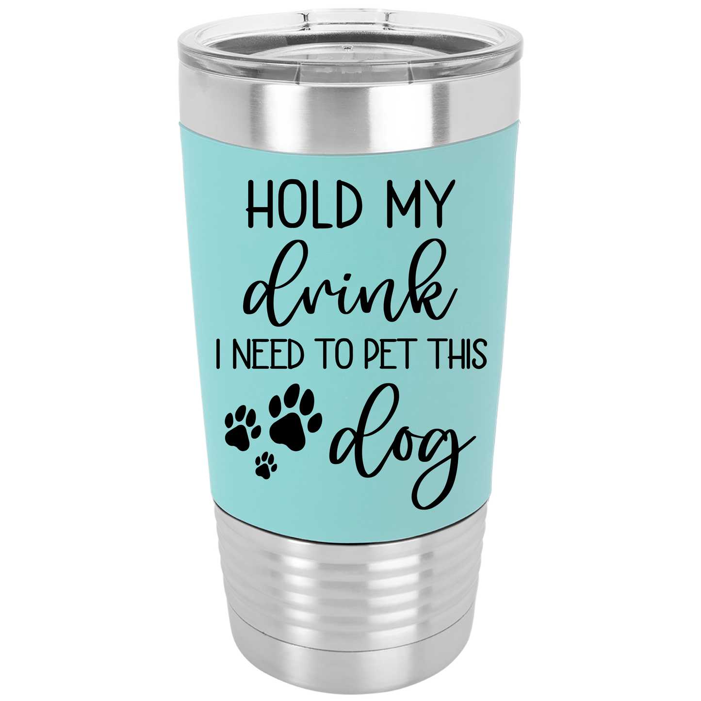 "Hold My Drink, I Need to Pet This Dog" Tumbler